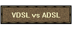 VDSL vs ADSL
